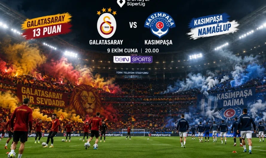 Süper Lig’de Heyecan Dorukta: Galatasaray ve Kasımpaşa Karşı Karşıya Geliyor